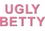 Ugly Betty